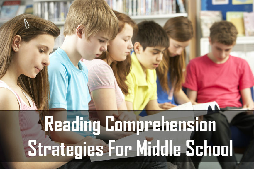 Reading Comprehension: Strategies For Middle School Students